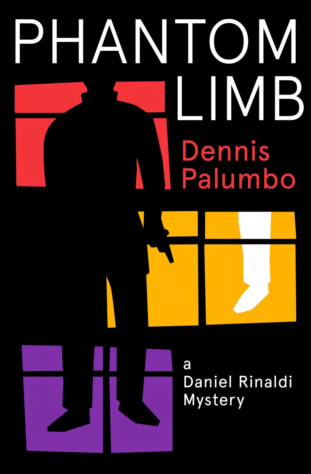Phantom Limb: A Daniel Rinaldi Mystery by Dennis Palumbo
